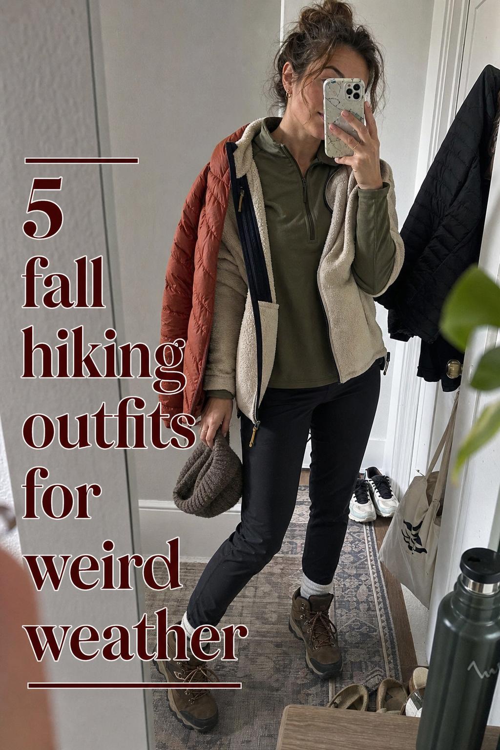 Mirror selfie of woman in practical fall hiking outfits with layers, leggings and boots, plus text '5 fall hiking outfits for weird weather'